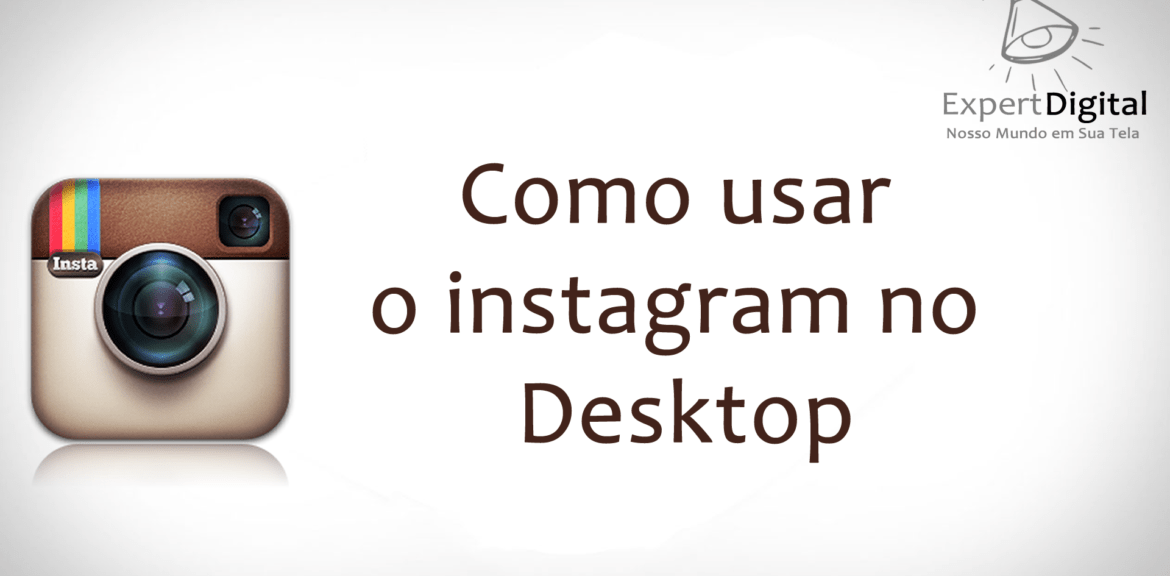 Como usar o instagram no Desktop