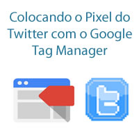 Colocando o Pixel do Twitter com o Google Tag Manager