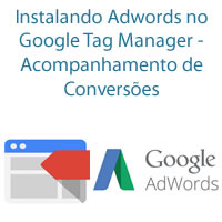 Instalando Adwords no Google Tag Manager - Acompanhamento de Conversões