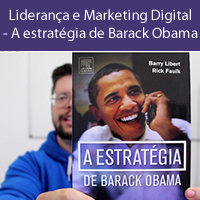 Liderança e Marketing Digital - A estratégia de Barack Obama - 200