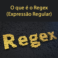 O que é o Regex (Expressão Regular)