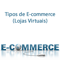 Tipos de E-commerce (Lojas Virtuais)
