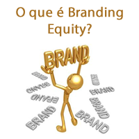 O que é Brand Equity? 