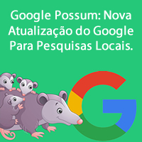 Google Possum: Nova Atualização do Google Para Pesquisas Locais.
