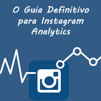 O Guia Definitivo para Instagram Analytics