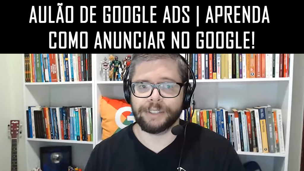 AULÃO DE GOOGLE ADS | APRENDA COMO ANUNCIAR NO GOOGLE!​